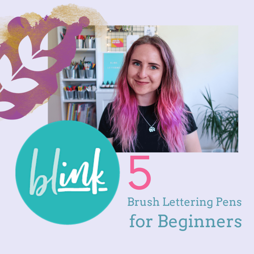 5 brush lettering pens for beginners - Blink Lettering - Under the Rowan Trees