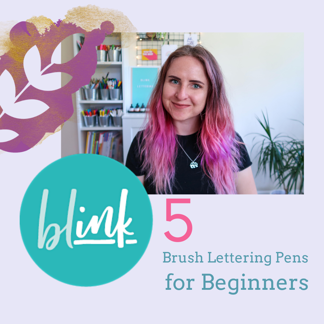 5 Brush Lettering Pens for Beginners by Milly from Blink Lettering